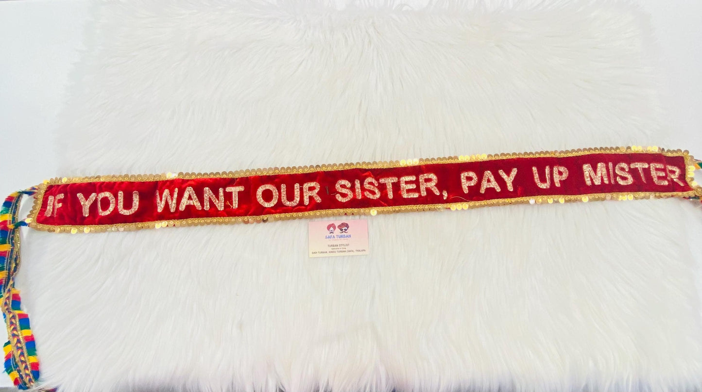 2.5 Meters Custom Wedding Entry Ribbon "If you want our sister,pay up mister”II Indian Groom/Bride II Indian Wedding Ribbon Cutting Ceremony